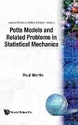 Livre Relié POTTS MODELS AND RELATED PROBLEMS IN STATISTICAL MECHANICS de Paul Martin