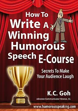 E-Book (epub) How to Write a Winning Humorous Speech (Ecourse) von Goh Kheng Chuan