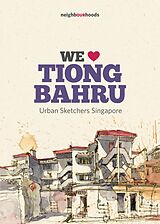 eBook (epub) We Love Tiong Bahru de Urban Sketchers Singapore