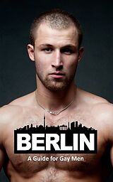 eBook (epub) Berlin: A Guide for Gay Men de Kruno Pekas