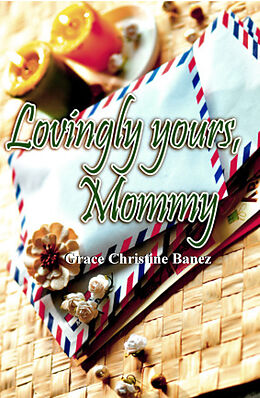E-Book (epub) Lovingly Yours, Mommy von Grace Christine Banez