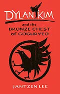 E-Book (epub) Dylan Kim and the Bronze Chest of Goguryeo von Jantzen Lee