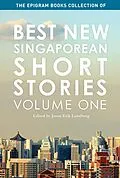 E-Book (epub) The Epigram Books Collection of Best New Singaporean Short Stories (Volume One) von Jason Erik Lundberg
