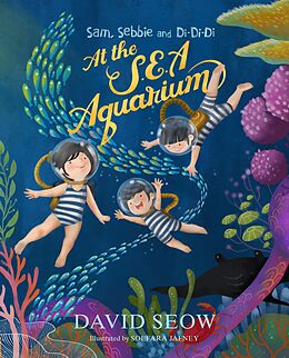 E-Book (epub) Sam, Sebbie and Di-Di-Di: At the S.E.A. Aquarium von David Seow