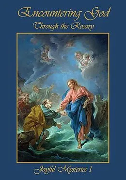 E-Book (epub) Encountering God Through Rosary: Joyful Mysteries I von Rodney Dominicus S. K. Chua