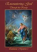 E-Book (epub) Encountering God Through Rosary: Luminous Mysteries I von Rodney Dominicus S. K. Chua
