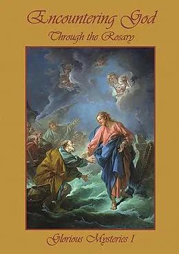 E-Book (epub) Encountering God Through Rosary: Glorious Mysteries I von Rodney Dominicus S. K. Chua