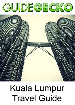 E-Book (epub) Kuala Lumpur Travel Guide von GuideGecko