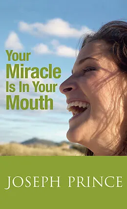 E-Book (epub) Your Miracle Is In Your Mouth von Joseph Prince