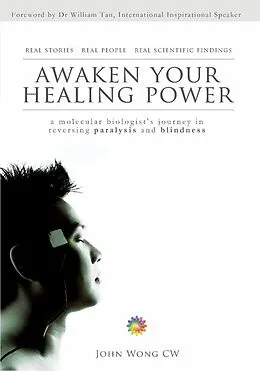 E-Book (epub) Awaken Your Healing Power von John Wong C. W.