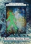 Kartonierter Einband Go When You See the Green Man Walking von Christine Brooke-Rose