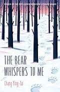 E-Book (epub) The Bear Whispers to Me von Ying-Tai Chang