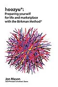 E-Book (epub) Hoozyu: Preparing Yourself for Life and Marketplace Using the Birkman Method von Jon Mason