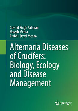 Livre Relié Alternaria Diseases of Crucifers: Biology, Ecology and Disease Management de Gobind Singh Saharan, Prabhu Dayal Meena, Naresh Mehta