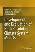 E-Book (pdf) Development and Evaluation of High Resolution Climate System Models von Rucong Yu, Tianjun Zhou, Tongwen Wu