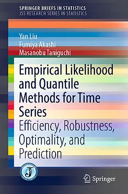 E-Book (pdf) Empirical Likelihood and Quantile Methods for Time Series von Yan Liu, Fumiya Akashi, Masanobu Taniguchi