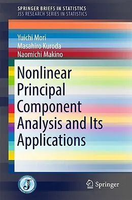 E-Book (pdf) Nonlinear Principal Component Analysis and Its Applications von Yuichi Mori, Masahiro Kuroda, Naomichi Makino