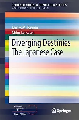 E-Book (pdf) Diverging Destinies von James M. Raymo, Miho Iwasawa