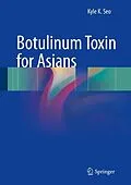 E-Book (pdf) Botulinum Toxin for Asians von Kyle K Seo