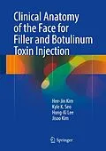 E-Book (pdf) Clinical Anatomy of the Face for Filler and Botulinum Toxin Injection von Hee-Jin Kim, Kyle K Seo, Hong-Ki Lee