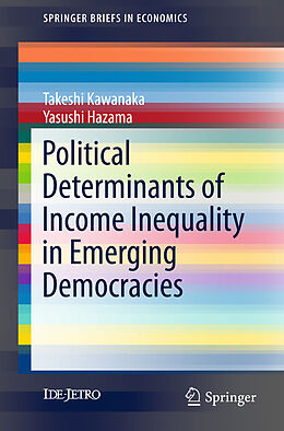 Couverture cartonnée Political Determinants of Income Inequality in Emerging Democracies de Yasushi Hazama, Takeshi Kawanaka