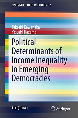 eBook (pdf) Political Determinants of Income Inequality in Emerging Democracies de Takeshi Kawanaka, Yasushi Hazama