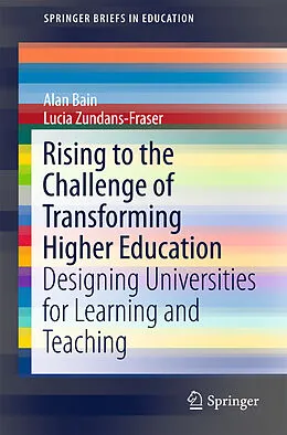 E-Book (pdf) Rising to the Challenge of Transforming Higher Education von Alan Bain, Lucia Zundans-Fraser