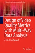 E-Book (pdf) Design of Video Quality Metrics with Multi-Way Data Analysis von Christian Keimel