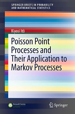 Couverture cartonnée Poisson Point Processes and Their Application to Markov Processes de Kiyosi Itô