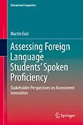 E-Book (pdf) Assessing Foreign Language Students' Spoken Proficiency von Martin East