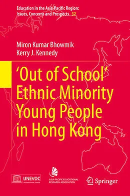 E-Book (pdf) 'Out of School' Ethnic Minority Young People in Hong Kong von Miron Kumar Bhowmik, Kerry John Kennedy