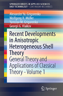 eBook (pdf) Recent Developments in Anisotropic Heterogeneous Shell Theory de Alexander Ya. Grigorenko, Wolfgang H. Müller, Yaroslav M. Grigorenko