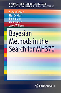 Couverture cartonnée Bayesian Methods in the Search for MH370 de Neil Gordon, Sam Davey, Jason Williams