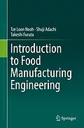 E-Book (pdf) Introduction to Food Manufacturing Engineering von Tze Loon Neoh, Shuji Adachi, Takeshi Furuta