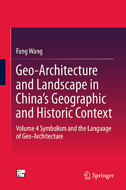 Livre Relié Geo-Architecture and Landscape in China s Geographic and Historic Context de Fang Wang