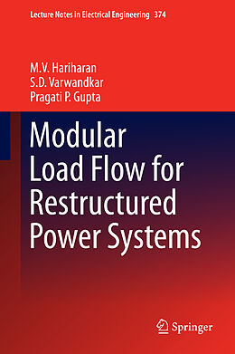 Fester Einband Modular Load Flow for Restructured Power Systems von M. V. Hariharan, Pragati P. Gupta, S. D. Varwandkar