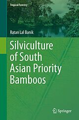 E-Book (pdf) Silviculture of South Asian Priority Bamboos von Ratan Lal Banik