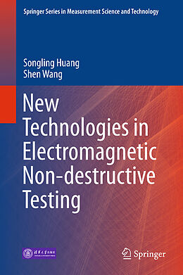 Livre Relié New Technologies in Electromagnetic Non-destructive Testing de Shen Wang, Songling Huang