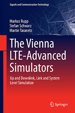 Livre Relié The Vienna LTE-Advanced Simulators de Markus Rupp, Martin Taranetz, Stefan Schwarz