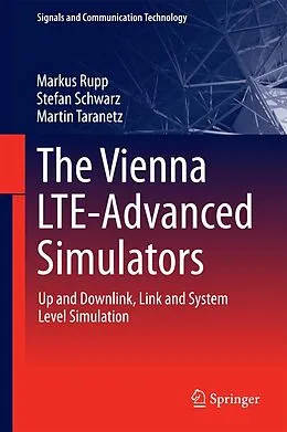 E-Book (pdf) The Vienna LTE-Advanced Simulators von Markus Rupp, Stefan Schwarz, Martin Taranetz