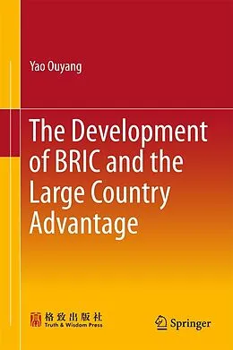 E-Book (pdf) The Development of BRIC and the Large Country Advantage von Yao Ouyang