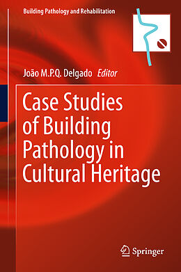 Fester Einband Case Studies of Building Pathology in Cultural Heritage von 