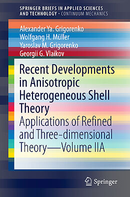 Couverture cartonnée Recent Developments in Anisotropic Heterogeneous Shell Theory de Alexander Ya. Grigorenko, Georgii G. Vlaikov, Yaroslav M. Grigorenko