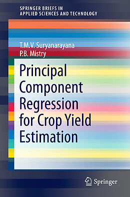 Couverture cartonnée Principal Component Regression for Crop Yield Estimation de P. B. Mistry, T. M. V. Suryanarayana