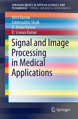 eBook (pdf) Signal and Image Processing in Medical Applications de Amit Kumar, Fahimuddin Shaik, B Abdul Rahim