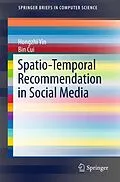E-Book (pdf) Spatio-Temporal Recommendation in Social Media von Hongzhi Yin, Bin Cui