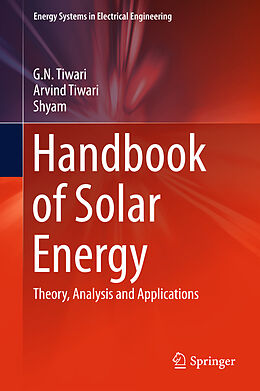 Livre Relié Handbook of Solar Energy de G. N. Tiwari, Shyam, Arvind Tiwari