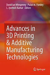 Livre Relié Advances in 3D Printing & Additive Manufacturing Technologies de 