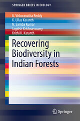 Couverture cartonnée Recovering Biodiversity in Indian Forests de G. Vishwanatha Reddy, K. Ullas Karanth, N. Samba Kumar