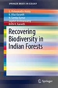 E-Book (pdf) Recovering Biodiversity in Indian Forests von G. Vishwanatha Reddy, K. Ullas Karanth, N. Samba Kumar